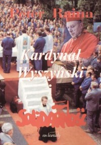 Kardynał Wyszyński i Solidarność - Raina Peter - ebook + książka