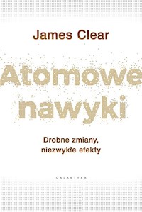 Atomowe nawyki - Clear, James - książka