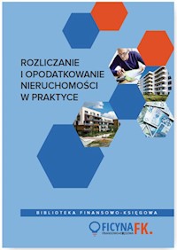 Rozliczanie i opodatkowanie nieruchomości w praktyce -  - książka