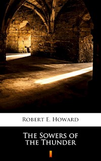 The Sowers of the Thunder - Robert E. Howard - ebook