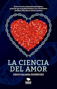 La ciencia del amor - Diego Galarza Rodríguez - ebook