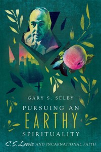 Pursuing an Earthy Spirituality - Gary S. Selby - ebook