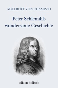 Peter Schlemihls wundersame Geschichte - Adelbert von Chamisso - ebook