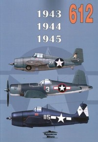 Malowanie i oznakowanie samolotów USN, USMC, USCG 1943-1945. Numer 612 - Janusz Ledwoch - książka