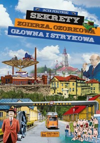 Sekrety Zgierza, Ozorkowa, Głowna i Strykowa - Jacek Perzyński - książka