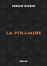 La pirámide - Sergio Bizzio - ebook