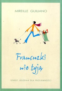 Francuzki nie tyją. Sekret jedzenia dla przyjemności - Mireille Guiliano - ebook