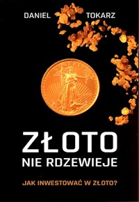 Złoto nie rdzewieje - Daniel Tokarz - książka