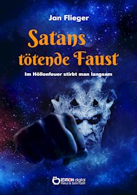 Satans tötende Faust - Im Höllenfeuer stirbt man langsam - Jan Flieger - ebook