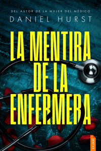 La mentira de la enfermera - Hurst Daniel - ebook
