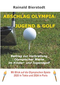 Abschlag Olympia: Jugend & Golf - Rainald Bierstedt - ebook