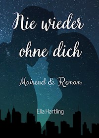 Mairead & Ronan - Nie wieder ohne dich - Ella Hartling - ebook