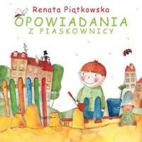 Opowiadania z piaskownicy - Renata Piątkowska - ebook + audiobook + książka