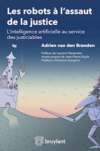 Les robots à l'assaut de la justice - Adrien van den Branden - ebook