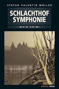 Schlachthofsymphonie - Stefan Valentin Müller - ebook