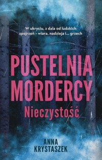 Pustelnia mordercy Nieczystość - Krystaszek Anna - książka