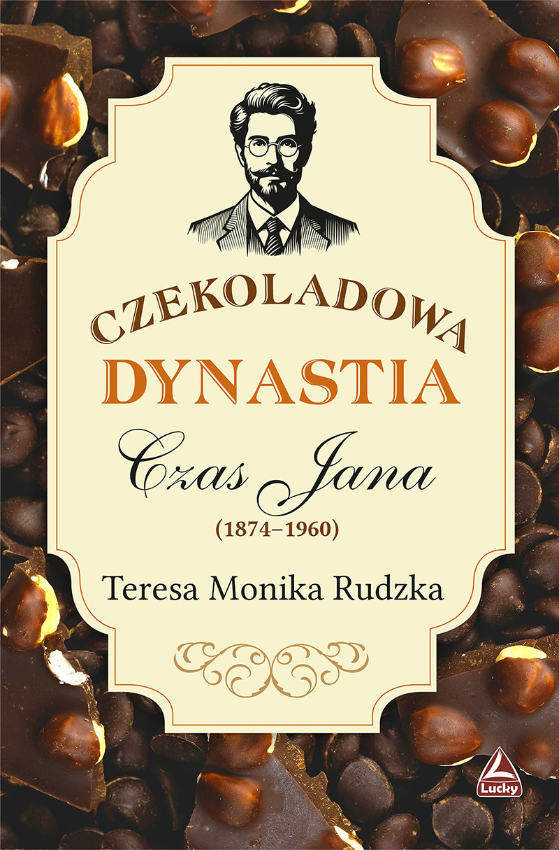 Czekoladowa dynastia. Czas Jana (1874–1960/1975/2024)