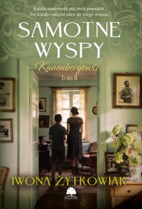 Kanenbergowie. Tom II. Samotne wyspy - Iwona Żytkowiak - ebook