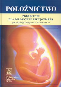 Położnictwo Podręcznik dla położnych i pielęgniarek -  - książka