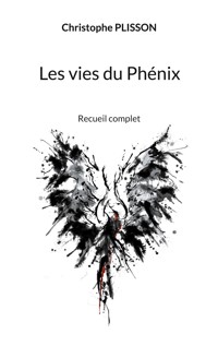 Les vies du Phénix - Christophe Plisson - ebook