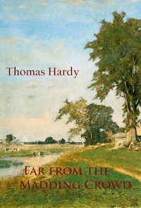 Far from the Madding Crowd - Thomas Hardy - ebook
