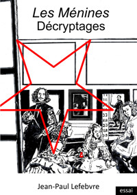 Les Ménines Décryptages - Jean-Paul Lefebvre - ebook