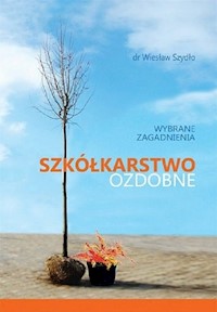 Szkółkarstwo ozdobne wybrane zagadnienia - Szydło Wiesław - książka