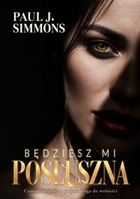 Będziesz mi posłuszna - Paul J. Simmons - książka