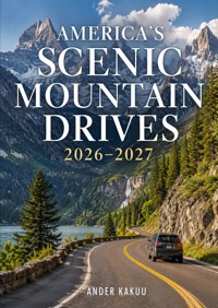 America's Scenic Mountain Drives 2026–2027 - ANDER Kakuu - ebook