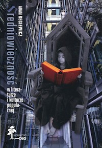 Średniowieczność w literaturze i kulturze popularnej - Adam Regiewicz - książka