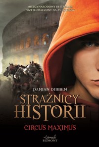 Strażnicy Historii Tom 2 Circus Maximus - Damian Dibben - książka