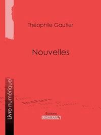 Nouvelles - Théophile Gautier - ebook