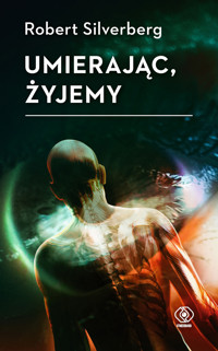 Umierając, żyjemy - Robert Silverberg - książka