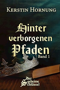 Hinter verborgenen Pfaden - Kerstin Hornung - ebook