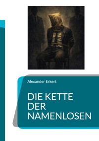 Die Kette der Namenlosen - Alexander Erkert - ebook