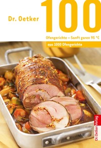 100 Ofengerichte - Sanft Garen 95° - Dr. Oetker - ebook