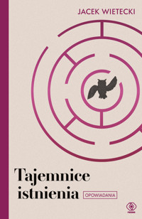 Tajemnice istnienia - Jacek Wietecki - ebook + książka