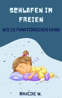 Schlafen im Freien - Mareike W. - ebook