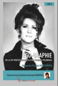 Ego-Graphie - Tome 3 - Marguerite-Christine SWIRCZEWSKA - ebook