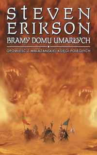 Bramy Domu Umarłych Opowieści z Malazańskiej Księgi Poległych Tom 2 - Steven Erikson - książka