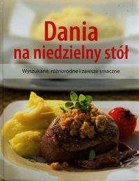 Dania na niedzielny stól -  - książka