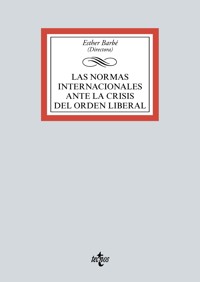Las normas internacionales ante la crisis del orden liberal - Esther Barbé Izuel - ebook