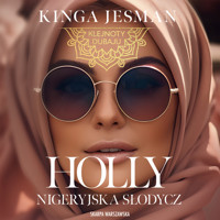 Klejnoty Dubaju. Holly. Nigeryjska słodycz - Jesman Kinga - ebook + audiobook + książka