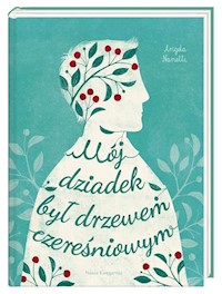 Mój dziadek był drzewem czereśniowym - Nanetti Angela - książka
