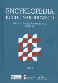 Encyklopedia ruchu narodowego. Organizacje, wydarzenia, pojęcia, tom 2 - Praca zbiorowa - książka
