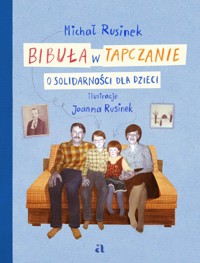 Bibuła w tapczanie. O Solidarności dla dzieci - Rusinek Michał - książka
