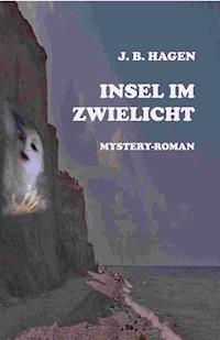 Insel im Zwielicht - J.B. Hagen - ebook