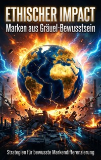 Ethischer Impact: Marken aus Gräuel‑Bewusstsein - Luisa Weiss - ebook