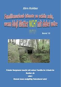 Familienurlaub könnte so schön sein, wenn bloß Mutter nicht mit dabei wäre! - Jörn Kolder - ebook