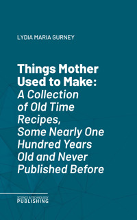 Things Mother Used to Make - Gurney - ebook